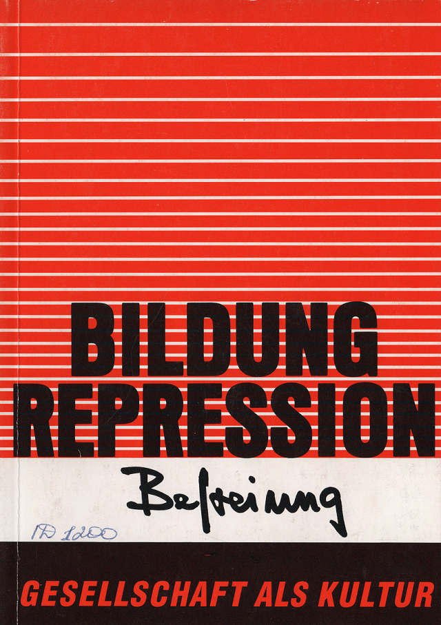 Bildung – Repression – Befreiung: Gesellschaft als Kultur