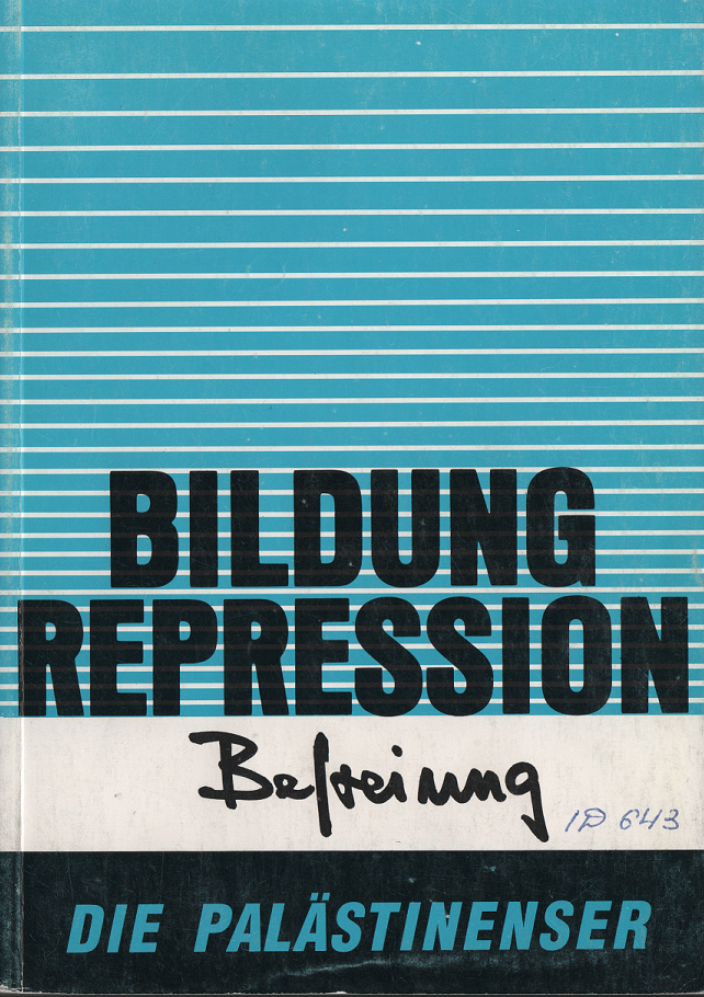 Bildung – Repression – Befreiung: Die Palästinenser