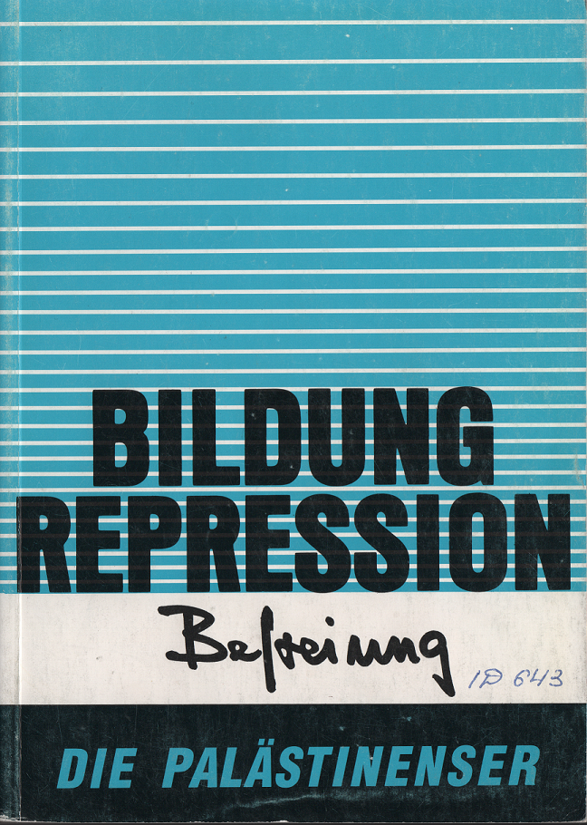 Bildung – Repression – Befreiung: Die Palästinenser